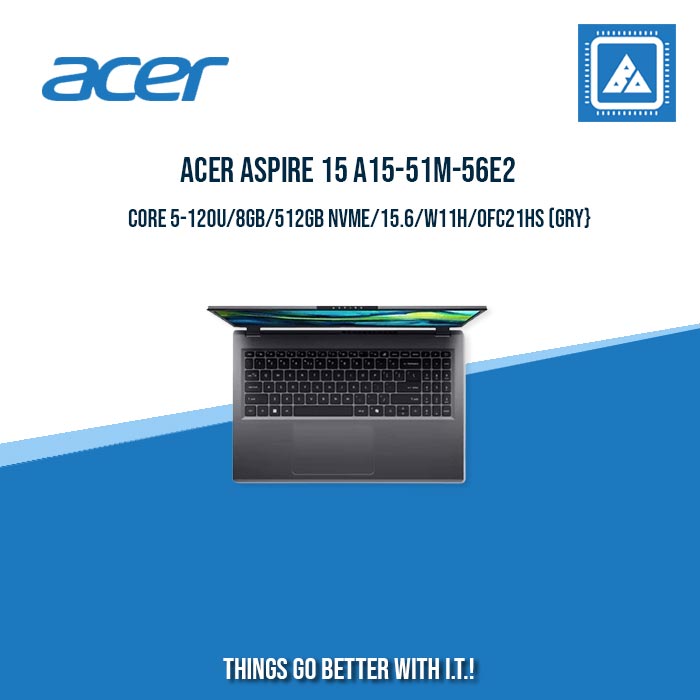 ACER ASPIRE 15 A15-51M-56E2 CORE 5-120U/8GB/512GB NVME | BEST FOR STUDENTS AND FREELANCERS LAPTOP ACER ASPIRE 15 A15-51M-56E2 CORE 5-120U/8GB/512GB NVME | BEST FOR STUDENTS AND FREELANCERS LAPTOP